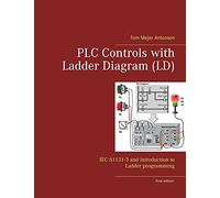 PLC Controls with Ladder Diagram (LD): IEC 61131-3 and introduction to Ladder programming