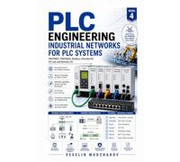 PLC Engineering: Industrial Networks for PLC Systems: PROFINET, PROFIBUS, Modbus, EtherNet/IP, IO-Link and Remote I/O