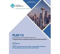 Pldi 13 Proceedings Of The 2013 Acm Sigplan Conference On Programming Language Design And Implementation