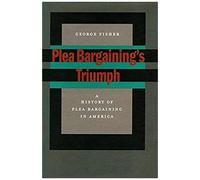 Plea Bargainings Triumph