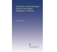 Plea for a More Thorough Study of the Semitic Languages in America.