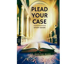 PLEAD YOUR CASE STUDY GUIDE: Understanding the Biblical Courtroom of Witness, Record, and Testimony