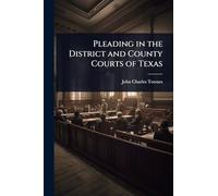 Pleading in the District and County Courts of Texas