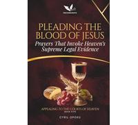 Pleading the Blood of Jesus: Prayers That Invoke Heaven’s Supreme Legal Evidence