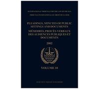 Pleadings, Minutes Of Public Sittings And Documents / Mémoires, Procès-Verbaux Des Audiences Publiques Et Documents, Volume 10 (2002)