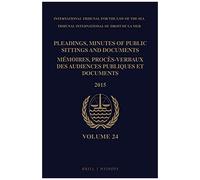Pleadings, Minutes Of Public Sittings And Documents / Mémoires, Procès-Verbaux Des Audiences Publiques Et Documents, Volume 24 (2015)