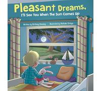 Pleasant Dreams, I'll See You When the Sun Comes Up