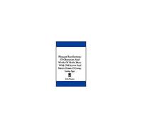 Pleasant Recollections Of Characters And Works Of Noble Men