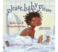 Please, Baby, Please Kadir Nelson, Tonya Lewis Lee (Auteur)