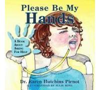 Please Be My Hands, A Book About Asking For Help