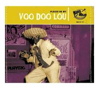 Divers artistes – Voo Doo Lou: Please Be My – CD