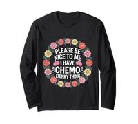 Please Be Nice to Me I Have Chemo Thinky Thing Manche Longue