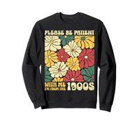 Please Be Patient I'm from 1900s Boho Floral Design Sweatshirt