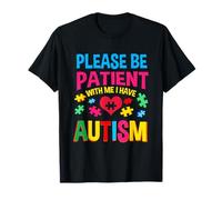 Please Be Patient With Me I Have Autism For Awareness T-Shirt