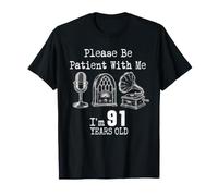 Please Be Patient with Me I'm 91 Years Old Vintage Birthday T-Shirt