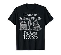 Please Be Patient with Me I'm from 1935 Vintage Birthday T-Shirt