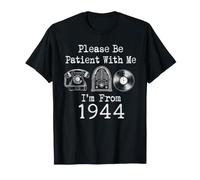 Please Be Patient with Me I'm from 1944 Vintage Birthday T-Shirt