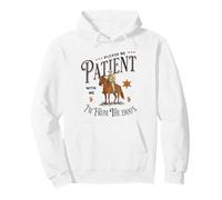 Please Be Patient with Me I'm from The 1900s Funny Sweat à Capuche