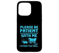 Please Be Patient with Me I'm from The 1900s Pixel Wagon Coque pour iPhone 15 Pro Max