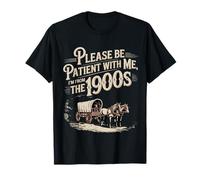 Please Be Patient with Me I'm from The 1900s Retro Humour T-Shirt