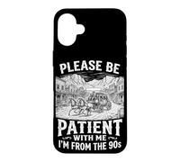 Please Be Patient with Me I'm from The 90s Men Women Coque pour iPhone 16 Plus