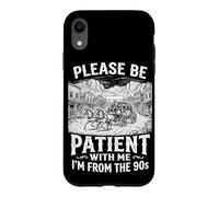 Please Be Patient with Me I'm from The 90s Men Women Coque pour iPhone XR