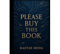 Please Buy This Book: A Genius Meta-Guide to Influence, Persuasion, Brand Power & the Psychology Behind Why People Buy Anything