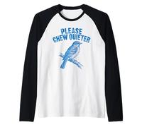Please Chew Quieter Bird Sarcastique Quiet Humour Design Manche Raglan