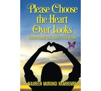 Please Choose the Heart Over Looks: Rediscovering True Beauty from Within