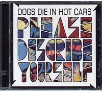 Dogs Die in Hot Cars - Please Describe Yourself [Import]