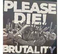 Please die - Brutality
