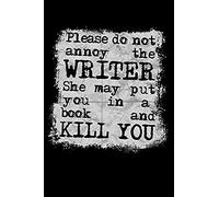 Please Do Not Annoy The Writer She May Put You In A Book And Kill You: Blank Paper Sketch Book - Artist Sketch Pad Journal For Sketching, Doodling, Dr