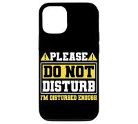 Please Do Not Disturb I’m Disturbed Enough Coque pour iPhone 12/12 Pro