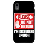 Please Do Not Disturb I’m Disturbed Enough Coque pour iPhone XR