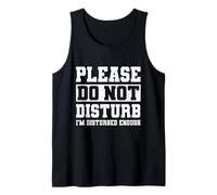 Please Do Not Disturb I’m Disturbed Enough Débardeur
