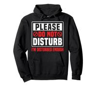 Please Do Not Disturb I’m Disturbed Enough Sweat à Capuche