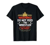 Please Do Not Feed The Wrestler Gym Humour Workout T-Shirt