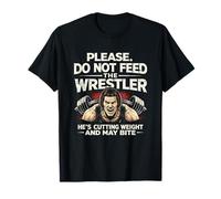 Please Do Not Feed The Wrestler Gym Humour Workout T-Shirt