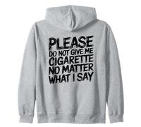 Please Do Not Give Me Cigarette Anti-Fumer Quit Humour Sweat à Capuche