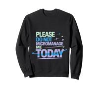 Please Do Not Micromanage Me Today Limites du Travail - Sweatshirt