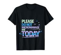 Please Do Not Micromanage Me Today Limites du Travail - T-Shirt