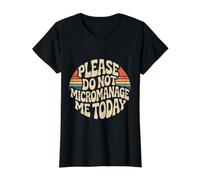 Please Do Not Micromanage Me Today Limites du Travail - T-Shirt Graphique avec Valeur