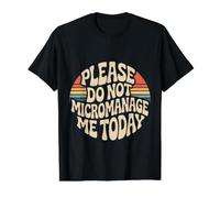 Please Do Not Micromanage Me Today Limites du Travail - T-Shirt Graphique avec Valeur