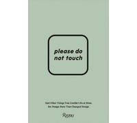 Please Do Not Touch - (And Other Things You Couldn't Do At The Design Store That Changed Design)