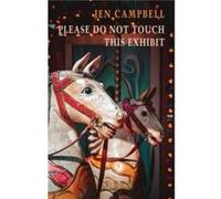 Please Do Not Touch This Exhibit by Jen Campbell Jen Campbell (Auteur)