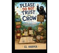 Please Do Not Trust the Crow: A Curious Tale of Fireflies, Folklore, and the Surprisingly Scientific Misadventures in the Smoky Mountains