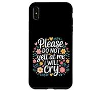 Please Do Not Yell At Me I Will Cry Crybaby Sensible |- Coque pour iPhone XS Max