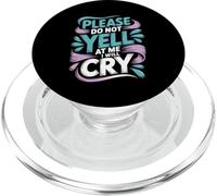 Please Do Not Yell at Me I Will Cry Crybaby Sensible - PopSockets PopGrip pour MagSafe