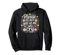 Please Do Not Yell At Me I Will Cry Crybaby Sensible |- Sweat à Capuche