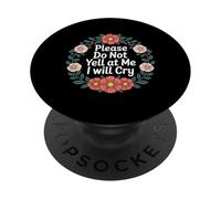 Please Do Not Yell at Me I Will Cry - PopSockets PopGrip Adhésif